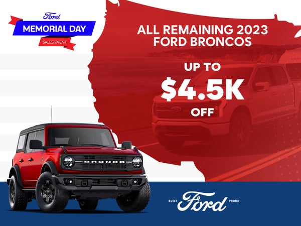All Remaining 2023 Ford Broncos
Up to $4,500 Off